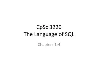 CpSc 3220 The Language of SQL