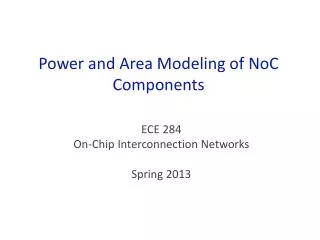 Power and Area Modeling of NoC Components
