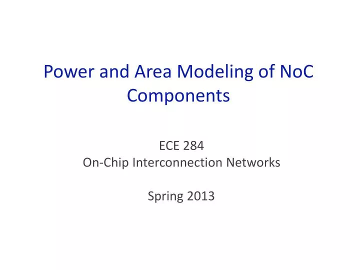 power and area modeling of noc components