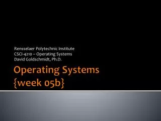 Operating Systems { week 05b}