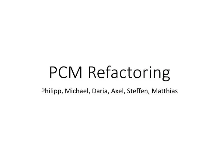 pcm refactoring