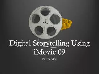 Digital Storytelling Using iMovie 09