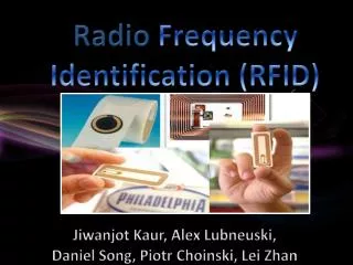 Radio Frequency Identification (RFID)