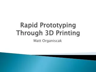 Rapid Prototyping Through 3D Printing