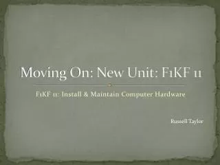 Moving On: New Unit: F1KF 11