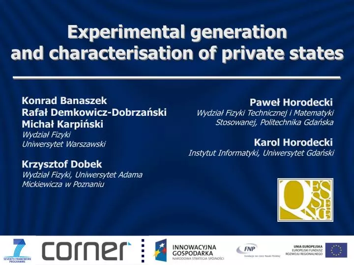 experimental generation and characterisation of private states