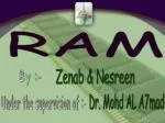 * Definition of -RAM (random access memory) :- - slide 1