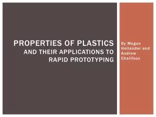 Properties of Plastics And Their Applications to Rapid Prototyping