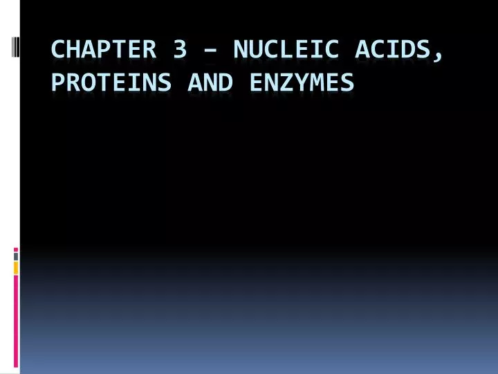 chapter 3 nucleic acids proteins and enzymes