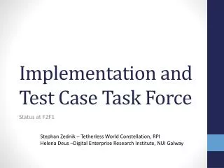 Implementation and Test Case Task Force