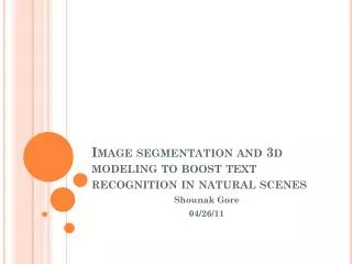 Image segmentation and 3d modeling to boost text recognition in natural scenes