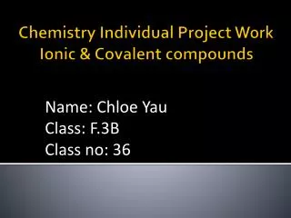 Chemistry Individual Project Work Ionic &amp; Covalent compounds