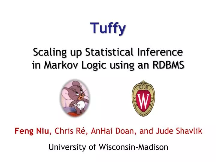 tuffy scaling up statistical inference in markov logic using an rdbms