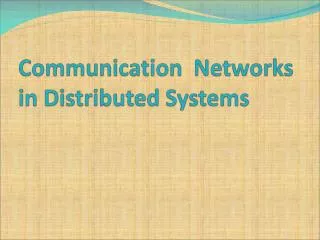 Communication Networks in Distributed Systems