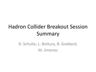 Hadron Collider Breakout Session Summary