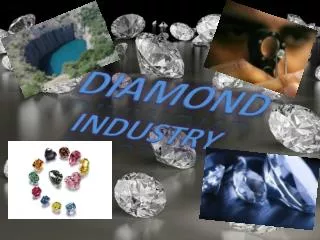 DIAMOND INDUSTRY