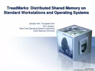 TreadMarks : Distributed Shared Memory on Standard Workstations and Operating Systems