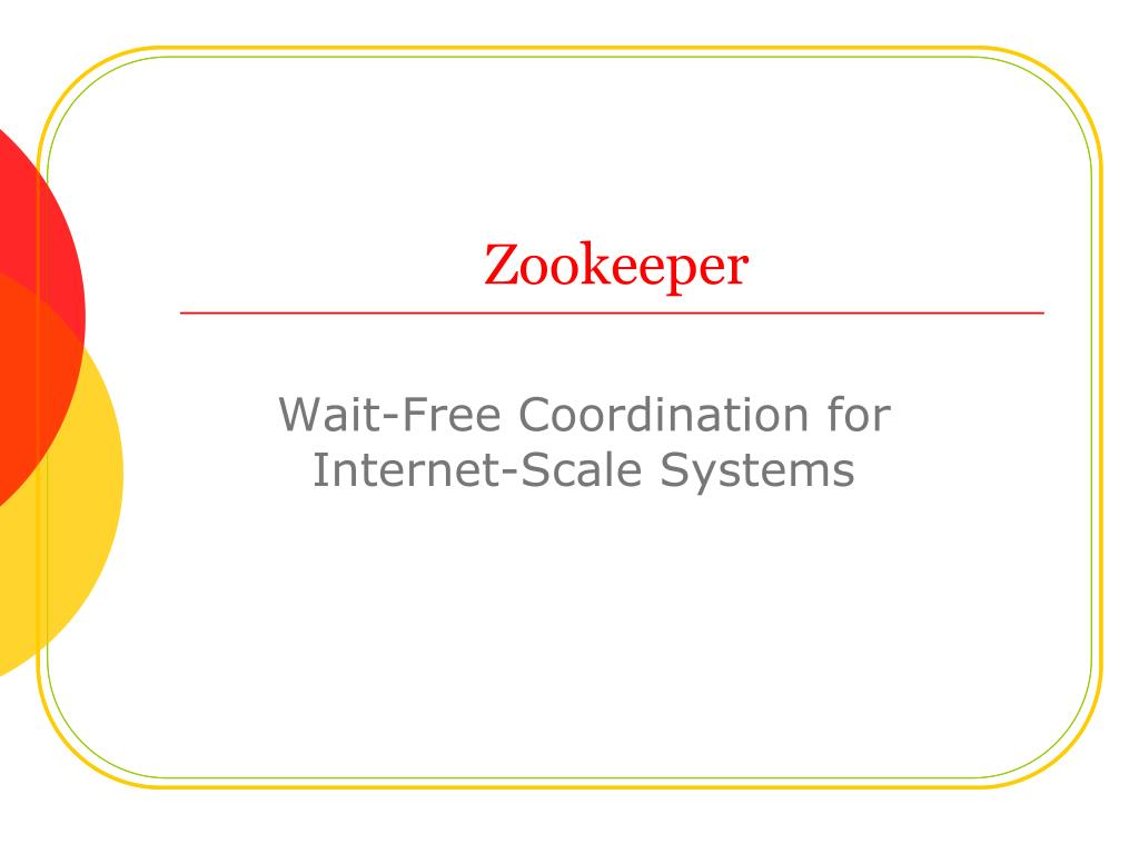 PPT - Zookeeper PowerPoint Presentation, free download - ID:2387047
