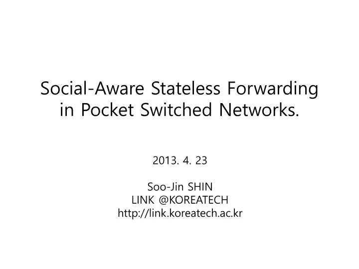 social aware stateless forwarding in pocket switched networks