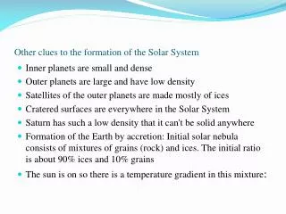 Other clues to the formation of the Solar System