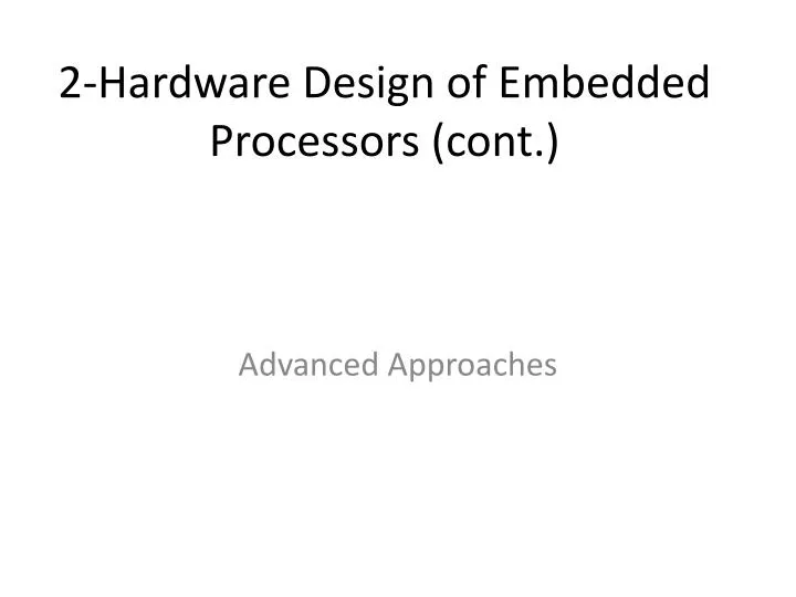 2 hardware design of embedded processors cont