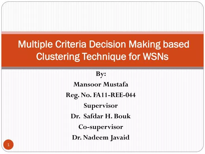 multiple criteria decision making based clustering technique for wsns