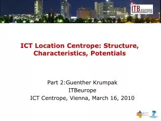 ICT Location Centrope: Structure, Characteristics, Potentials