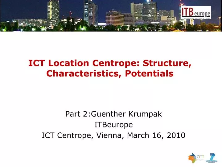 ict location centrope structure characteristics potentials