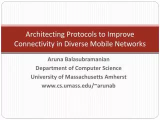 Architecting Protocols to Improve Connectivity in Diverse Mobile Networks