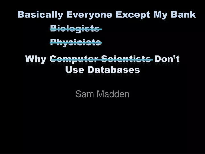 why computer scientists don t use databases