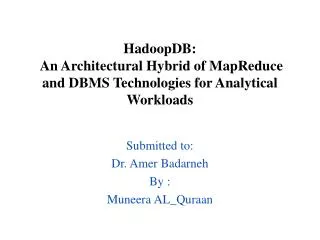 HadoopDB : An Architectural Hybrid of MapReduce and DBMS Technologies for Analytical Workloads