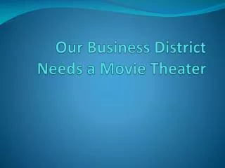 Our Business District Needs a Movie Theater