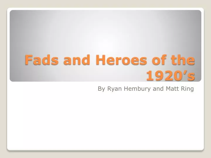 fads and heroes of the 1920 s