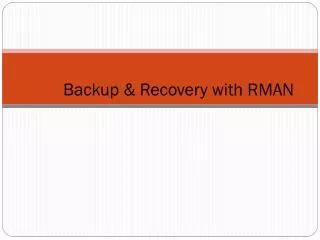 Backup &amp; Recovery with RMAN