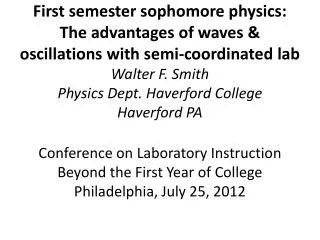 A tension in education: depth vs. breadth Sophomore physics: varies quite widely