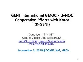 GENI International GMOC - dvNOC Cooperative Efforts with Korea (K- GENI)