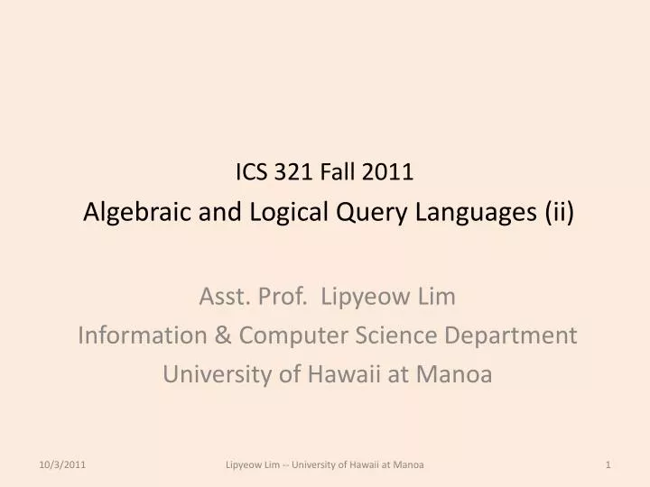 ics 321 fall 2011 algebraic and logical query languages ii