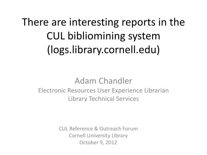 there are interesting reports in the cul bibliomining system logs library cornell edu