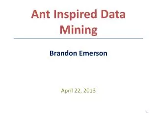 Ant Inspired Data Mining