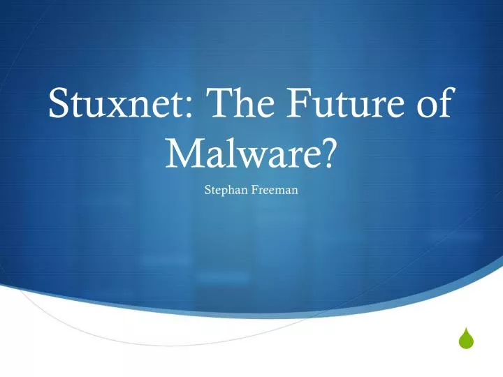 stuxnet the future of malware
