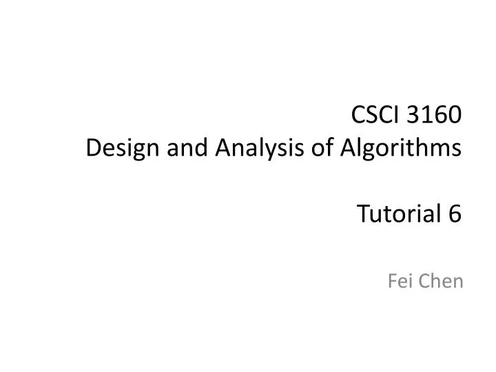 csci 3160 design and analysis of algorithms tutorial 6