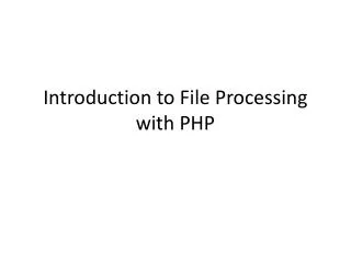 Introduction to File Processing with PHP