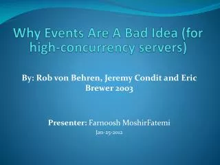 By: Rob von Behren , Jeremy Condit and Eric Brewer 2003 Presenter: Farnoosh MoshirFatemi