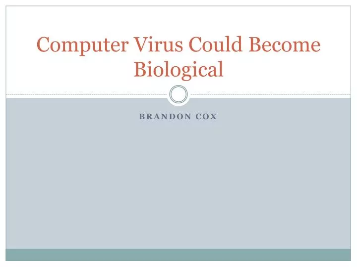 computer virus could become biological