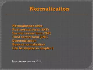 Normalization Normalization intro First normal form (1NF) Second normal form ( 2 NF)