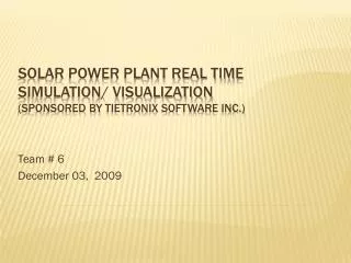 Solar Power Plant Real Time Simulation/ Visualization (sponsored by tietronix software inc.)