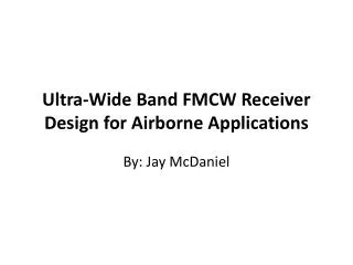 Ultra-Wide Band FMCW Receiver Design for Airborne Applications