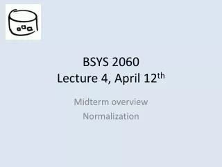 BSYS 2060 Lecture 4, April 12 th