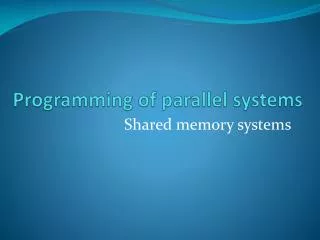 Programming of parallel systems