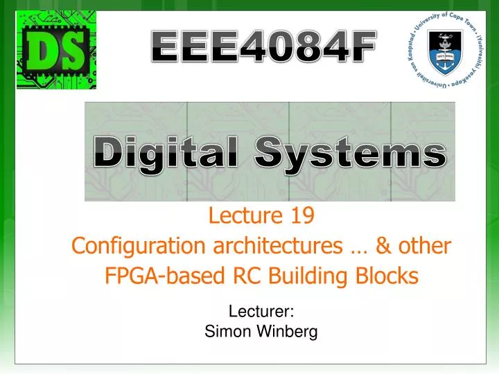 lecture 19 configuration architectures other fpga based rc building blocks